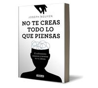 No te creas todo lo que piensas: El sufrimiento empieza y termina en tu cabeza / Don't Believe Everything You Think: El sufrimiento empieza y termina ... / Suffering Starts and Ends in Your Head