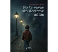 No te vayas sin decirme adiós