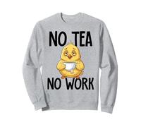 No Tea, No Work Ufficio Divertente Felpa