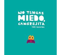 No tengas miedo, cangrejito / Do Not Be Afraid, Little Crab
