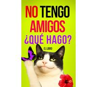 No tengo amigos: Manual de Supervivencia: ¿Qué hacer si no tengo amigos?
