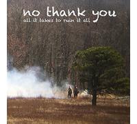 No Thank You - All It Takes To Ruin Itall