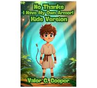 No Thanks, I Have My Own Armor: Kids Version