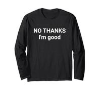 No Thanks I'm Good Divertente Sarcastico Detto Maglia a Manica