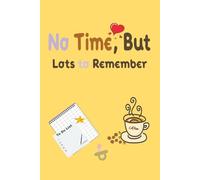 No Time, But Lots to Remember: A Jot-Down Journal for Moms on the Go