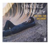 No Time For Dreaming Expanded Ed. - Charles Bradley (Audio cd)