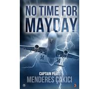No Time For Mayday: The Untold Stories Behind Aviation Accidents