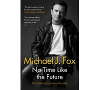 Michael J Fox No Time Like the Future (Tascabile)