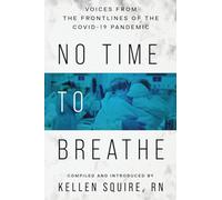 No Time to Breathe: Voices from the COVID-19 Pandemic