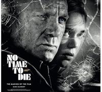 No Time To Die: The Making of the Film by Salisbury, Mark