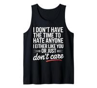 No Time To Hate I Like You Or Don't Care Canotta
