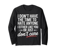 No Time To Hate I Like You Or Don't Care Maglia a Manica