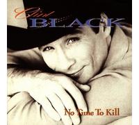 No Time to Kill by Clint Black (1993) by Black, Clint (1993) Audio CD