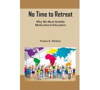 No Time to Retreat: Why We Must Solidify Multicultural Education