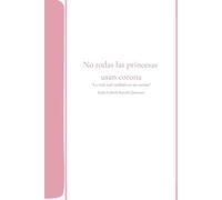 No todas las PRINCESAS usan corona: La vida real también es un cuento