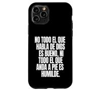 No todo el que habla de Dios es bueno ni todo el que anda a Custodia per iPhone 11 Pro