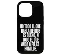 No todo el que habla de Dios es bueno ni todo el que anda a Custodia per iPhone 13 Pro
