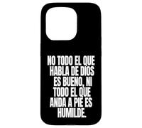 No todo el que habla de Dios es bueno ni todo el que anda a Custodia per iPhone 15 Pro