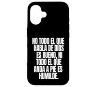 No todo el que habla de Dios es bueno ni todo el que anda a Custodia per iPhone 16
