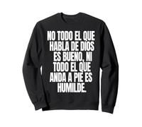 No Todo El Que Habla de Dios es Bueno Ni Todo El Que anda a Felpa