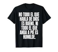 No Todo El Que Habla de Dios es Bueno Ni Todo El Que anda a Maglietta
