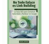 No Todo Enlace es Link Building: La Guía SEO para Construir Autoridad y Rankear en Google