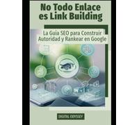 No Todo Enlace es Link Building: La Guía SEO para Construir Autoridad y Rankear en Google