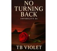 No Turning Back: (Infidelity #4)