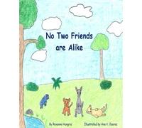 No Two Friends Are Alike: No Two Friends Are Alike: A children's book about Making Friends, Diversity, and Fun for Children ages 5 - 10. Also available in Spanish!