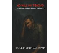 No Vale da Traição: Reconstruindo Depois do Adultério