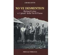 No ve desmention. Richard Löwy e i «giusti» della Val di Fassa