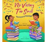 No Victory Too Small: The Power of “We Can”