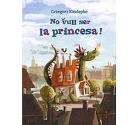 No vull ser la princesa!