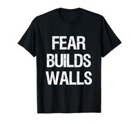 No Wall - Maglietta con scritta "Fear Builds Walls" Maglietta