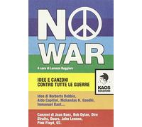 No war. Idee e canzoni contro tutte le guerre
