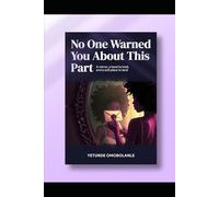 No Warned You About This Part: A mirror, a hand to hold, and a soft place to land.