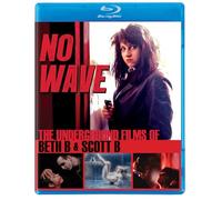 No Wave: The Underground Films of Beth B and Scott B [Blu-ray]