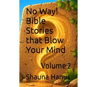 No Way! Bible Stories that Blow Your Mind: Volume 2
