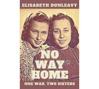 No Way Home: One War, Two Sisters
