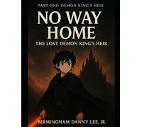 No Way Home: The Lost Demon King’s Heir