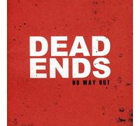 NO WAY OUT - DEAD ENDS