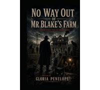 No Way Out Of Mr Blake's Farm: It doesn't Kill You, It Erases You
