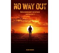 No Way Out - Überlebenskampf im Outback Australien‘s