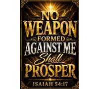 No Weapon Formed Against Me Shall Prosper