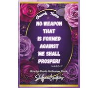 No Weapon That Is Formed Against Me Shall Prosper Church Notes Journal
