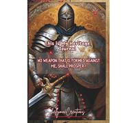 No Weapon That is Formed Against Me Shall Prosper: This is my heritage Journal