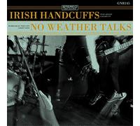 No Weather Talks - Irish Handcuffs/No Weather T