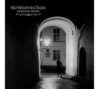No Weather Talks - Undoing Defeat (+ Download)