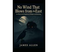 No Wind That Blows from the East: An Illustrated Chapbook of Whispers and Reckoning