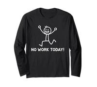 No Work Today Divertente Lavoro Dipendente Ufficio Umorismo Capo Maglia a Manica